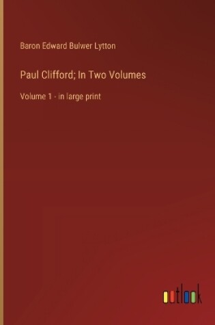Cover of Paul Clifford; In Two Volumes