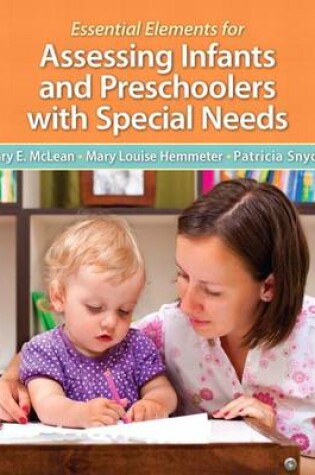 Cover of Essential Elements for Assessing Infants and Preschoolers with Special Needs, Pearson Etext with Loose-Leaf Version -- Access Card Package