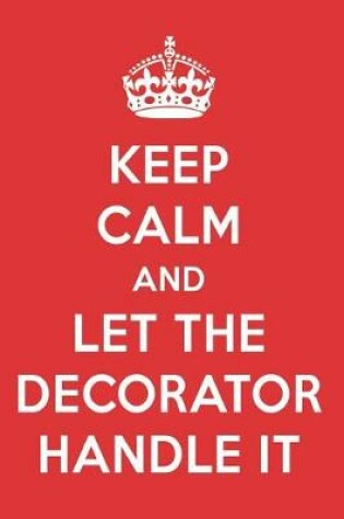 Cover of Keep Calm and Let the Decorator Handle It