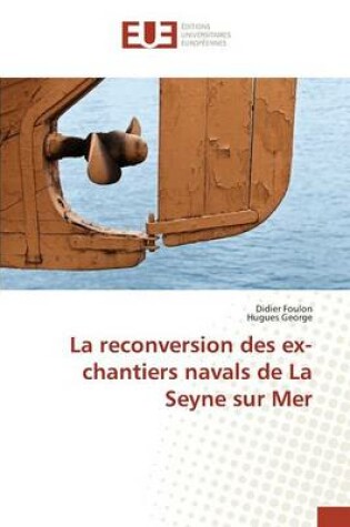 Cover of La Reconversion Des Ex-Chantiers Navals de la Seyne Sur Mer