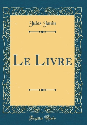 Book cover for Le Livre (Classic Reprint)