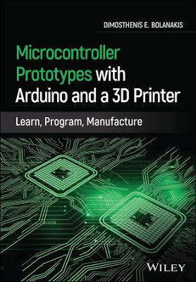 Book cover for Microcontroller Prototypes with Arduino and a 3D Printer - Learn, Program, Manufacture