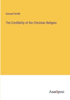 Book cover for The Credibility of the Christian Religion