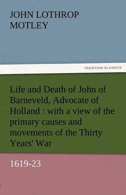 Book cover for Life and Death of John of Barneveld, Advocate of Holland