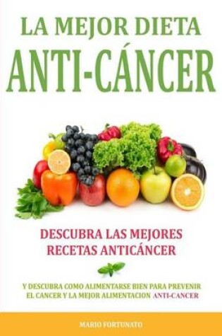 Cover of La Mejor Dieta Anti-Cancer