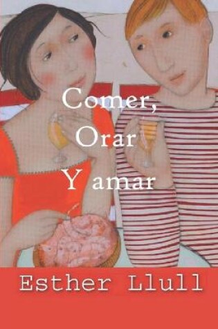 Cover of Comer, orar y amar