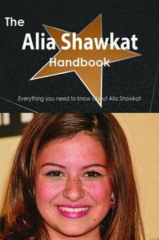 Cover of The Alia Shawkat Handbook - Everything You Need to Know about Alia Shawkat