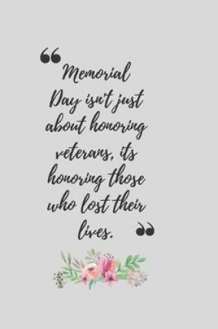 Cover of Memorial Day isn't just about honoring veterans, its honoring those who lost their lives.