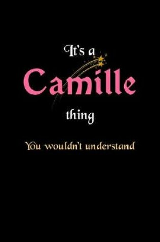 Cover of It's A Camille Thing, You Wouldn't Understand