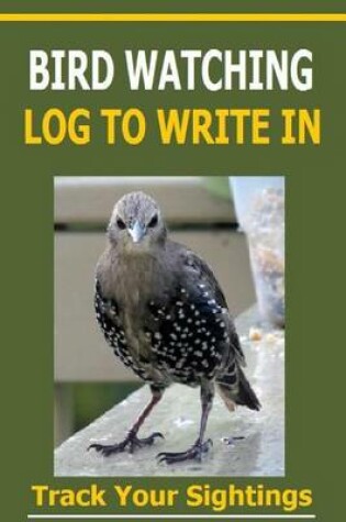 Cover of Bird Watching Log to Write in