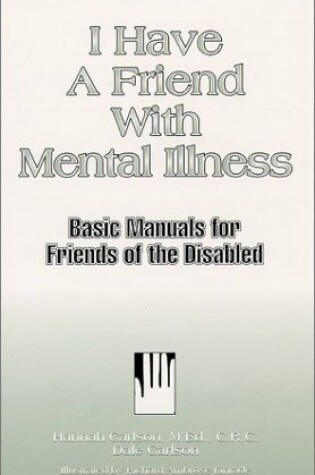Cover of I Have a Friend with Mental Illness
