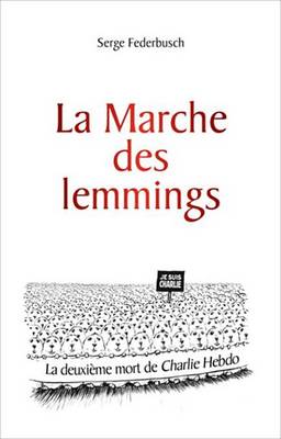 Book cover for La Marche Des Lemmings ... Ou La 2e Mort de Charlie