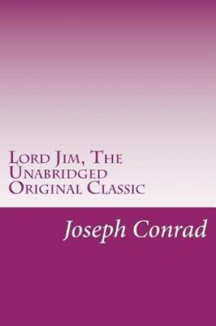 Cover of Lord Jim, The Unabridged Original Classic