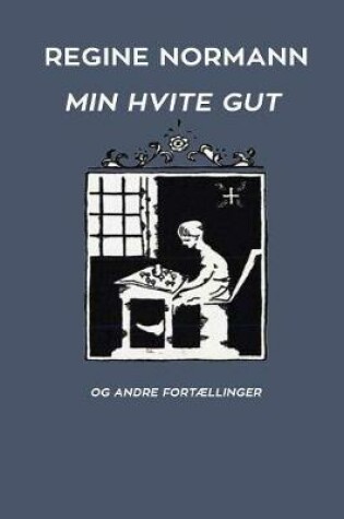 Cover of Min Hvite Gut og Andre Fortællinger