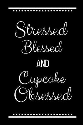 Book cover for Stressed Blessed Cupcake Obsessed