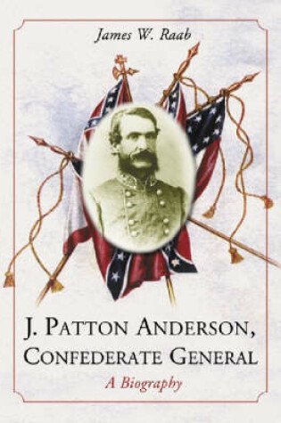 Cover of J. Patton Anderson, Confederate General