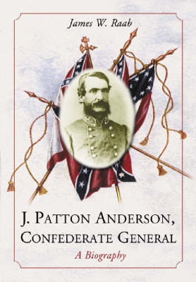 Cover of J. Patton Anderson, Confederate General