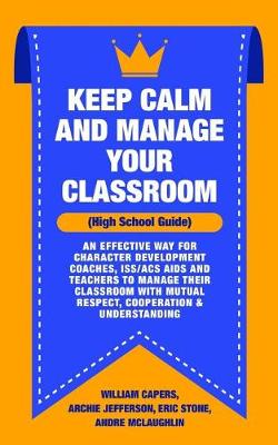 Book cover for Keep Calm and Manage Your Classroom High School Guide