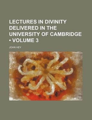 Book cover for Lectures in Divinity Delivered in the University of Cambridge (Volume 3)