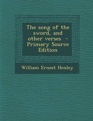 Book cover for The Song of the Sword, and Other Verses - Primary Source Edition