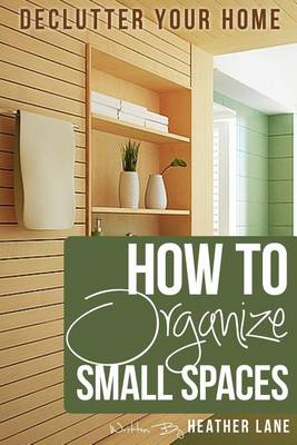 Book cover for How to Organize Small Spaces