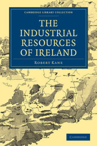 Cover of The Industrial Resources of Ireland