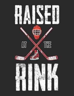 Book cover for Raised At The Rink