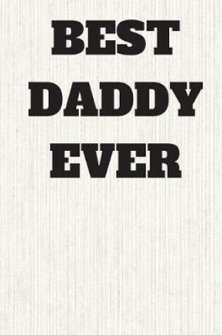 Cover of The Best Daddy Ever Journal