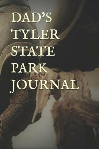 Cover of Dad's Tyler State Park Journal