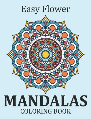 Book cover for Easy Flower Mandalas Coloring Book