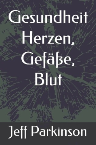Cover of Gesundheit Herzen, Gefäße, Blut