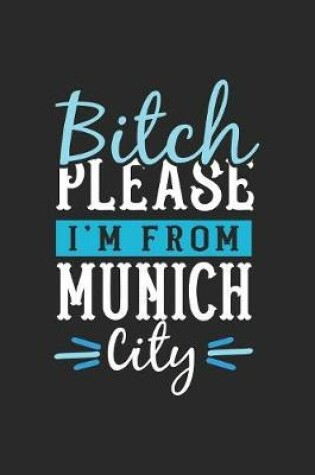 Cover of Bitch Please I'm From Munich City