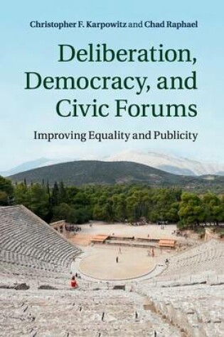 Cover of Deliberation, Democracy, and Civic Forums