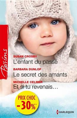 Book cover for L'Enfant Du Passe - Le Secret Des Amants - Et Si Tu Revenais...