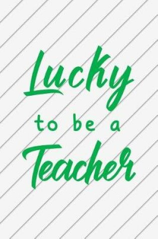 Cover of Lucky to Be a Teacher