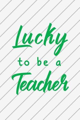 Book cover for Lucky to Be a Teacher
