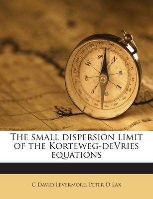 Book cover for The Small Dispersion Limit of the Korteweg-DeVries Equations