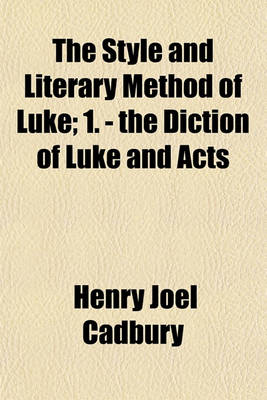 Book cover for The Style and Literary Method of Luke; 1. - The Diction of Luke and Acts