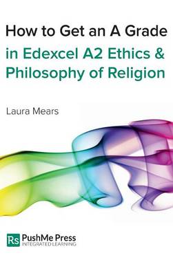 Cover of How to Get an A Grade in Edexcel A2 Ethics and Philosophy of Religion