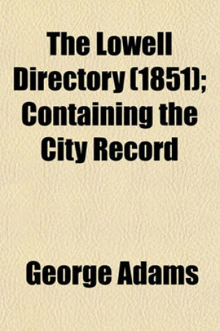 Cover of The Lowell Directory (1851); Containing the City Record