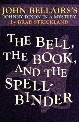 Book cover for The Bell, the Book, and the Spellbinder (a Johnny Dixon Mystery