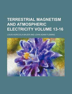 Book cover for Terrestrial Magnetism and Atmospheric Electricity Volume 13-16