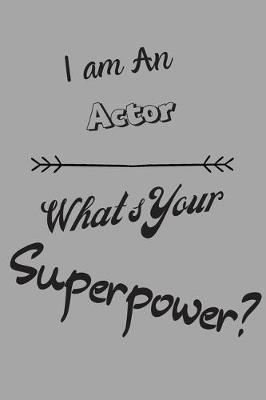 Book cover for I am an Actor What's Your Superpower