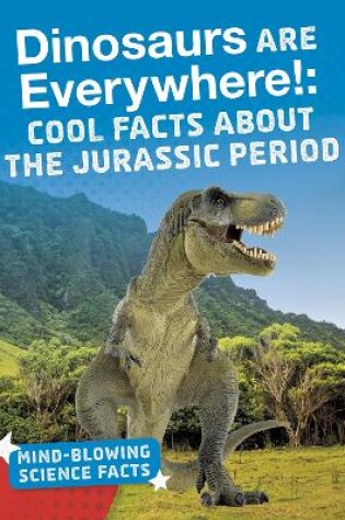 Cover of Dinosaurs are Everywhere!
