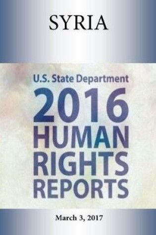 Cover of SYRIA 2016 HUMAN RIGHTS Report