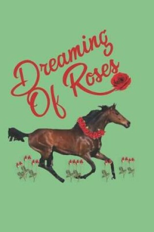 Cover of Dreaming of Roses Horse Racing Journal