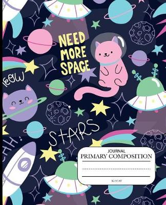 Book cover for Primary Composition journal k-2 cat Need more space stars meow