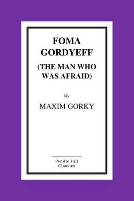 Book cover for Foma Gordyeff (the Man Who Was Afraid)