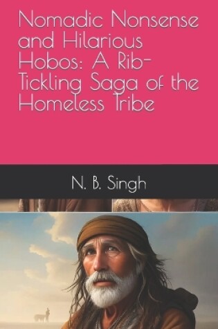 Cover of Nomadic Nonsense and Hilarious Hobos