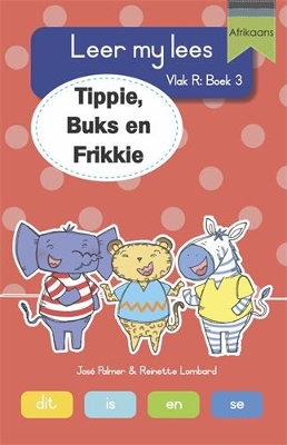 Book cover for Leer my lees (Vlak R Grootboek 3): Tippie, Buks en Frikkie